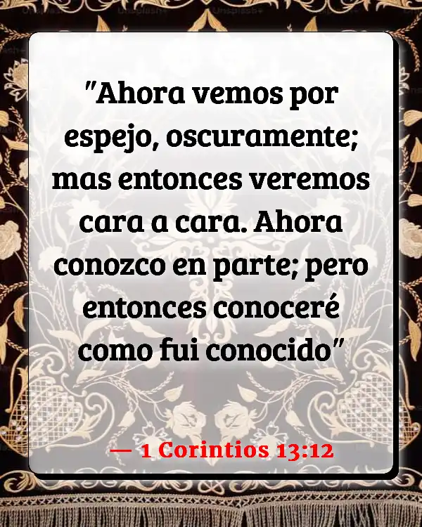 Versículos De La Biblia Vida abundante (1 Corintios 13:12)