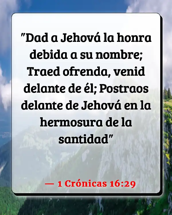 Versículos De La Biblia Adoración Ancestral (1 Crónicas 16:29)