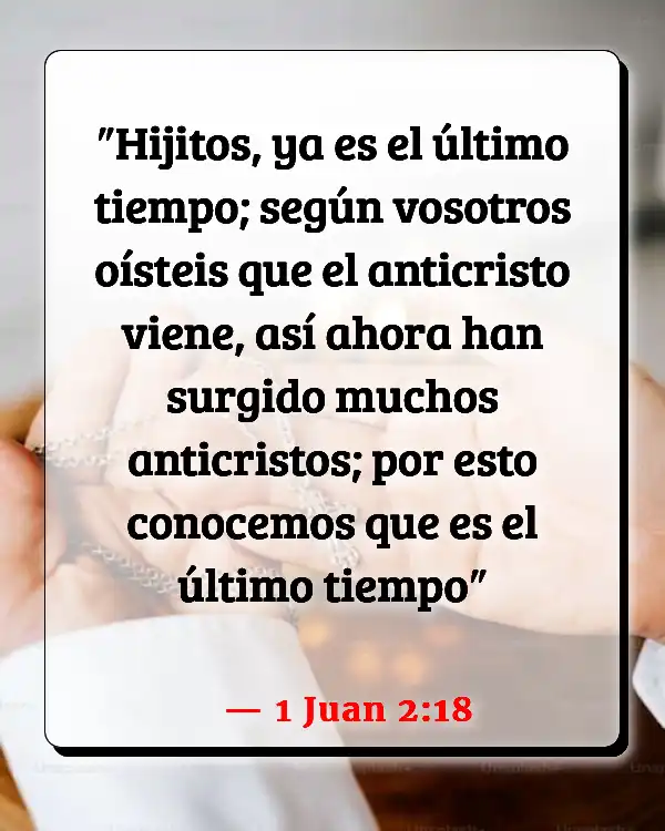 Versículos De La Biblia 73 Versículos De La Biblia Escatología (1 Juan 2:18)