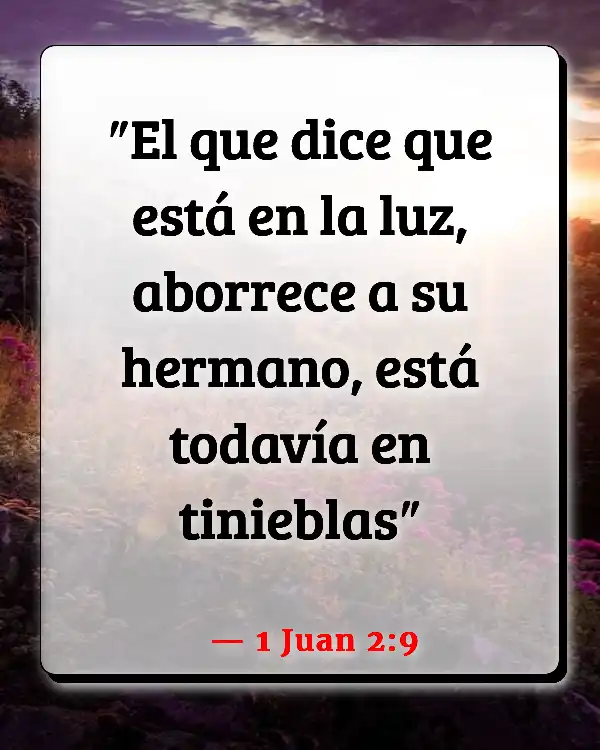 Versículos De La Biblia Acerca de tu hermano (1 Juan 2:9)