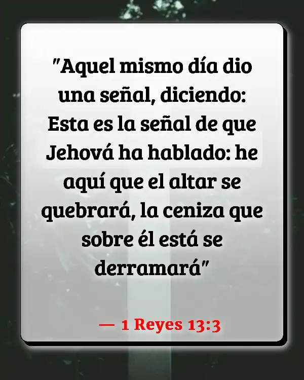 Versículos De La Biblia   	Cenizas  (1 Reyes 13:3)