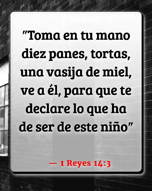 Versículos De La Biblia   	Pan  (1 Reyes 14:3)