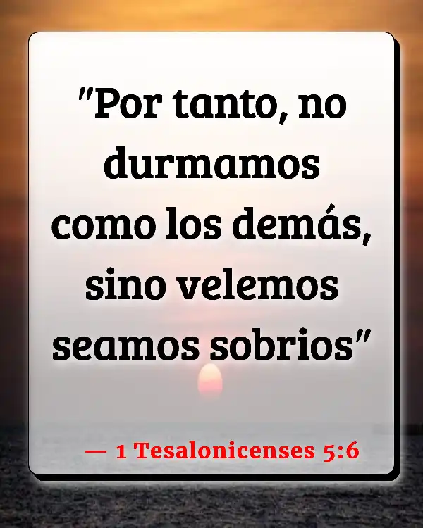 Versículos De La Biblia   	Abstenerse de drogas  (1 Tesalonicenses 5:6)