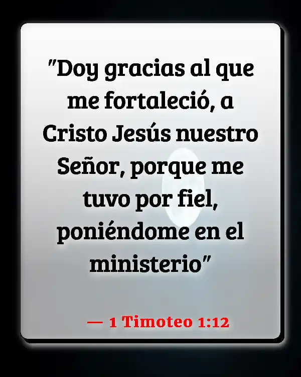 Versículos De La Biblia Pablo (1 Timoteo 1:12)