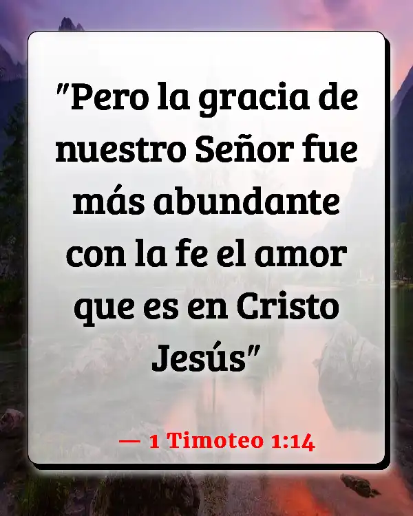 Versículos De La Biblia Vida abundante (1 Timoteo 1:14)