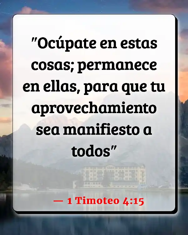 Versículos De La Biblia Crecimiento personal en medio de las dificultades (1 Timoteo 4:15)