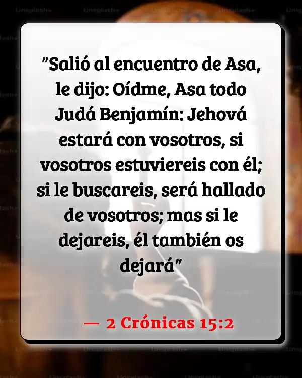 Versículos De La Biblia   	Buscadores de atención  (2 Crónicas 15:2)