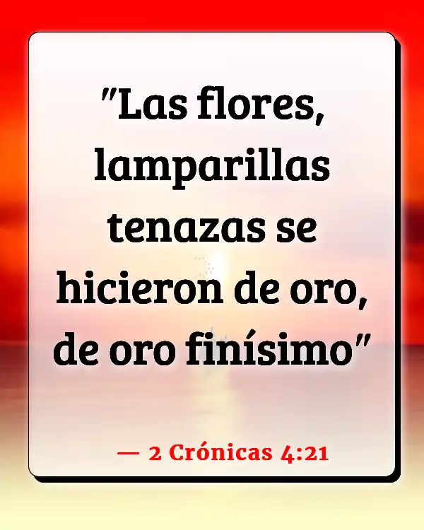 Versículos De La Biblia   	Rosas  (2 Crónicas 4:21)