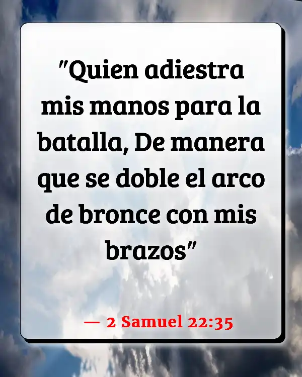 Versículos De La Biblia   	Guerra  (2 Samuel 22:35)