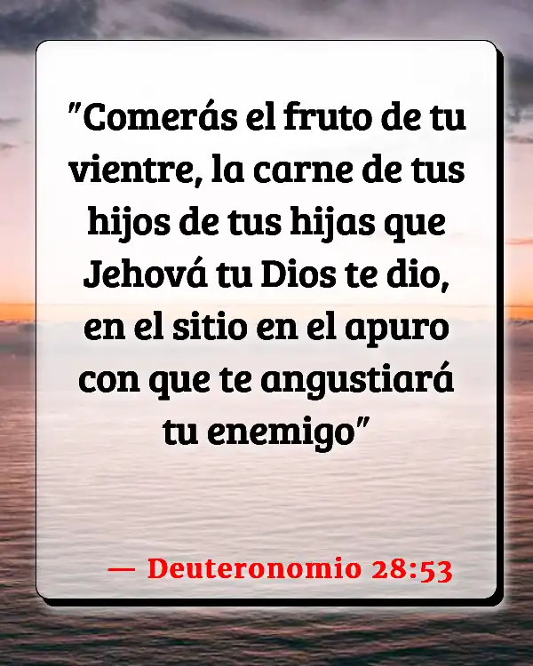 Versículos De La Biblia   	Embarazo fuera del matrimonio  (Deuteronomio 28:53)