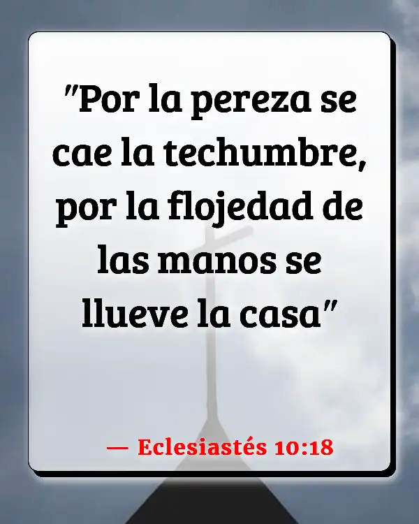 Versículos De La Biblia   	Siendo flojo  (Eclesiastés 10:18)
