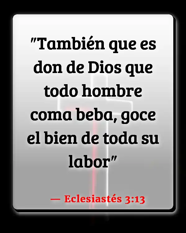 Versículos De La Biblia Eutanasia pasiva (Eclesiastés 3:13)