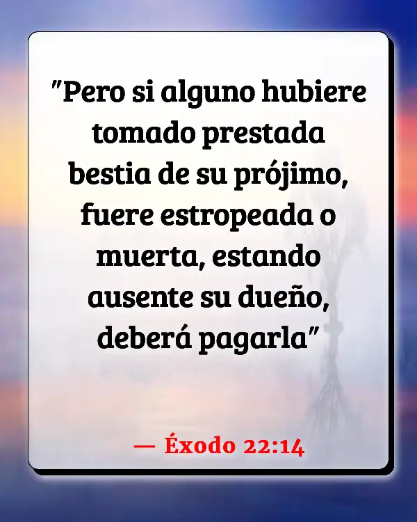 Versículos De La Biblia Pagar lo que debes (Éxodo 22:14)