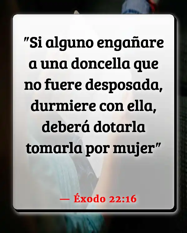 Versículos De La Biblia   	Sexo prematrimonial  (Éxodo 22:16)