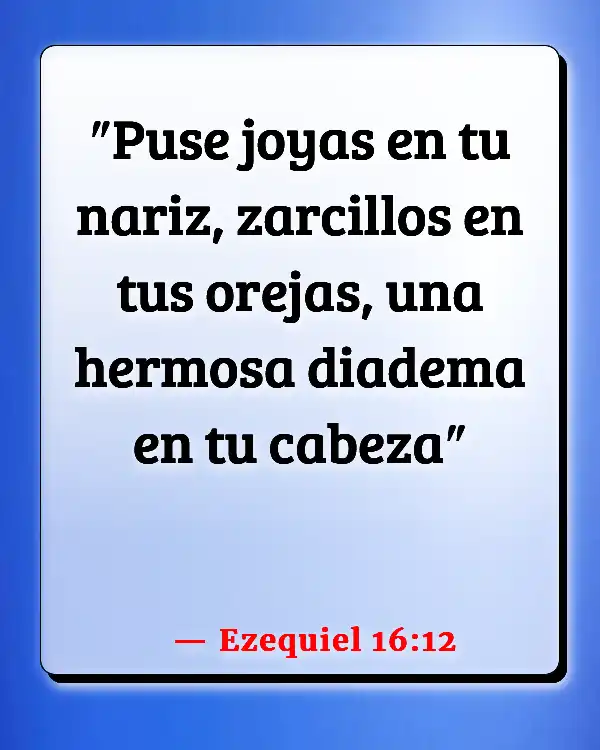 Versículos De La Biblia Tatuajes y piercings en el cuerpo (Ezequiel 16:12)