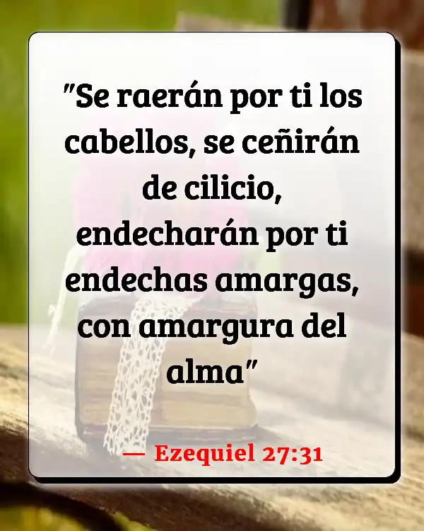 Versículos De La Biblia   	Calvicie  (Ezequiel 27:31)