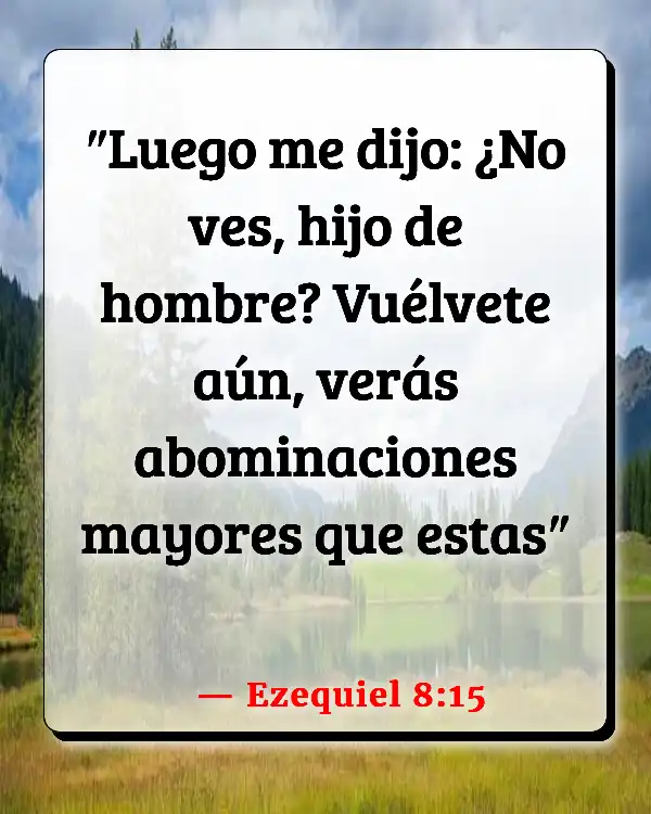 Versículos De La Biblia   	Abominación  (Ezequiel 8:15)