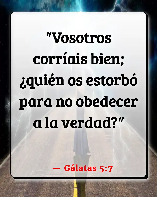 Versículos De La Biblia   	Apariencia  (Gálatas 5:7)