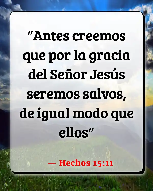 Versículos De La Biblia   	Gracia y verdad  (Hechos 15:11)