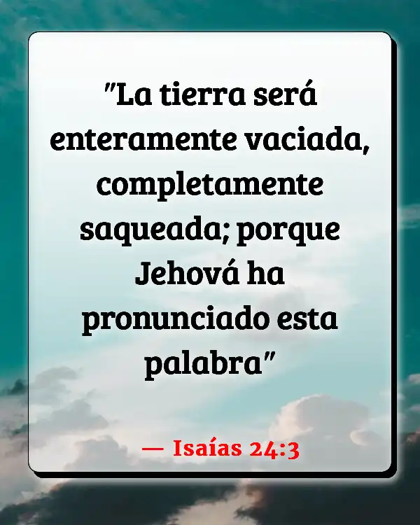 Versículos De La Biblia El clima destruye la Tierra (Isaías 24:3)