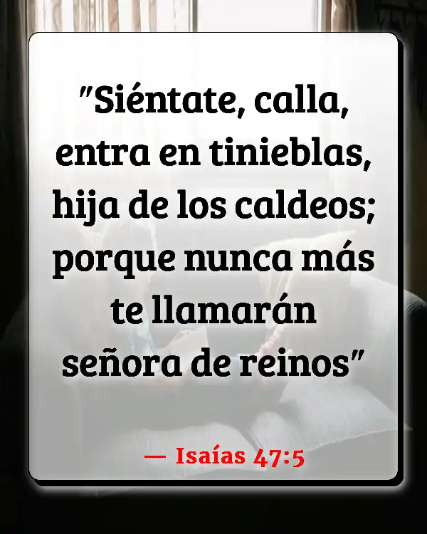 Versículos De La Biblia   	Babilonia  (Isaías 47:5)