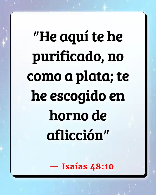 Versículos De La Biblia   	Aflicción  (Isaías 48:10)