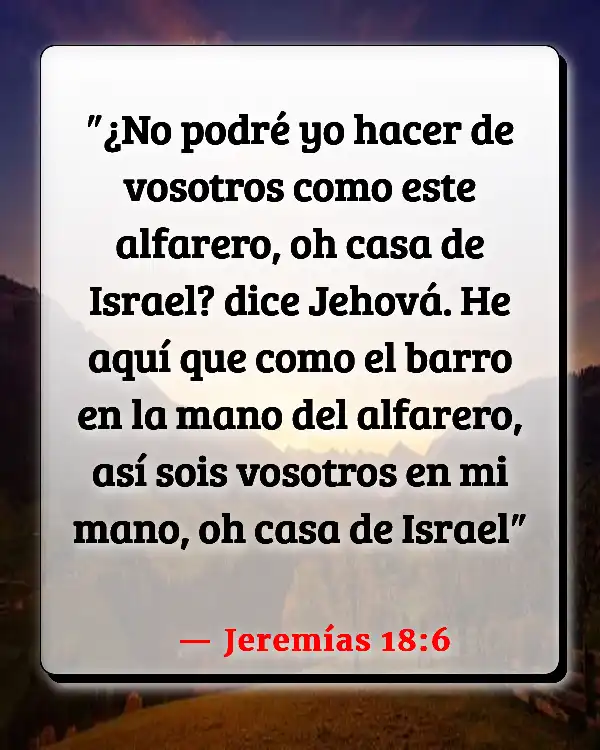 Versículos De La Biblia   	Arcilla  (Jeremías 18:6)