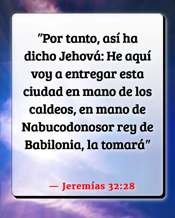 Versículos De La Biblia   	Babilonia  (Jeremías 32:28)