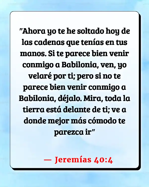Versículos De La Biblia Superar a (Jeremías 40:4)