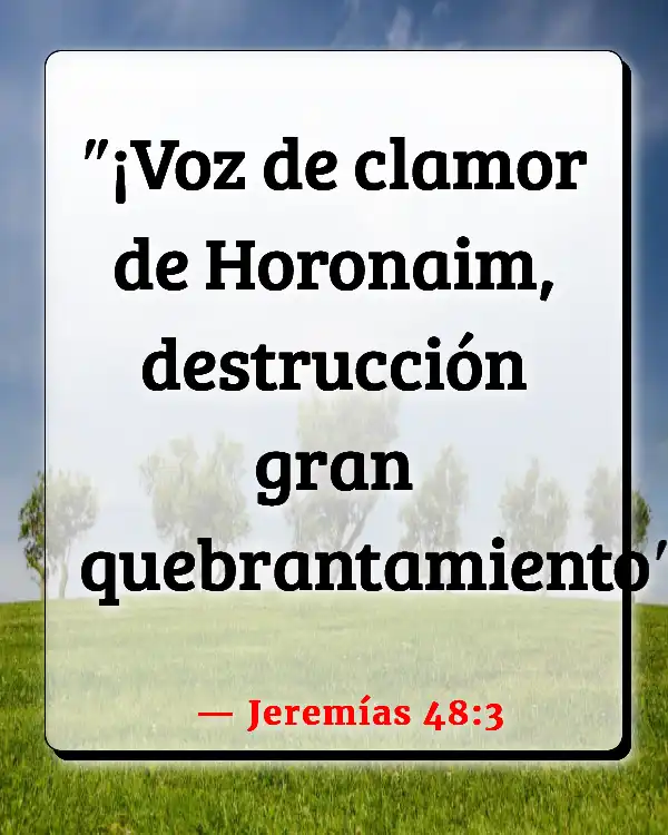 Versículos De La Biblia   	Autodestrucción  (Jeremías 48:3)