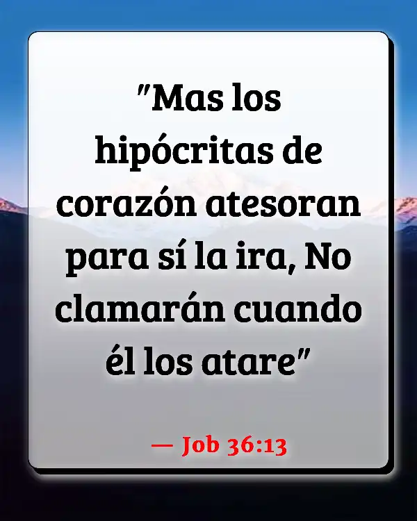 Versículos De La Biblia   	Hipócritas religiosos  (Job 36:13)