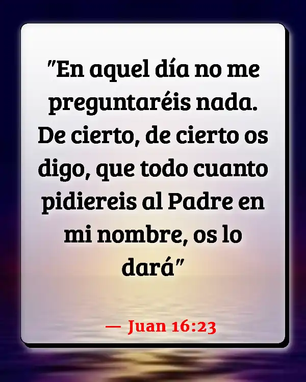 Versículos De La Biblia   	Respuesta a la oración  (Juan 16:23)
