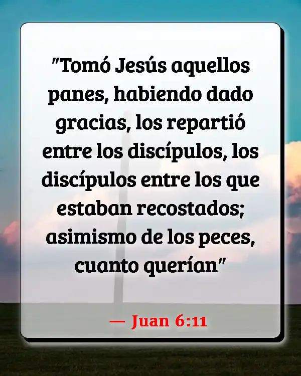 Versículos De La Biblia Estar agradecido (Juan 6:11)