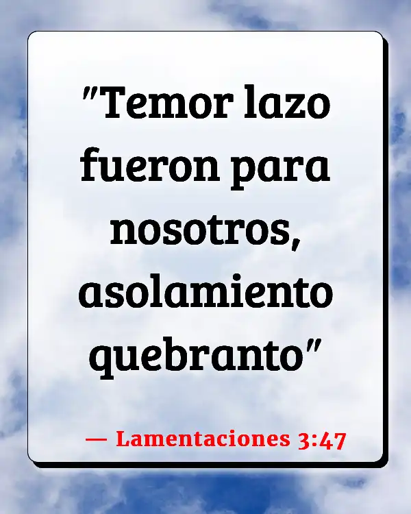 Versículos De La Biblia   	Autodestrucción  (Lamentaciones 3:47)
