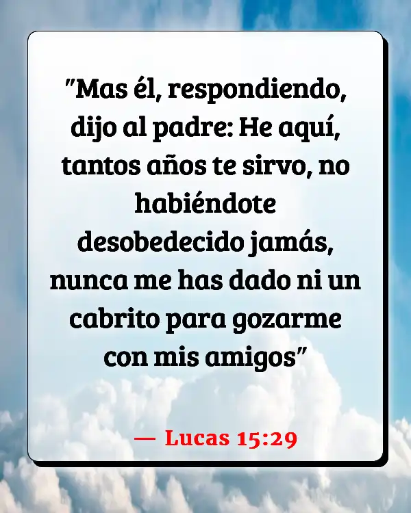 Versículos De La Biblia   	Hijo pródigo  (Lucas 15:29)