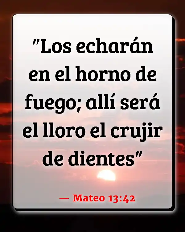 Versículos De La Biblia   	Perdición  (Mateo 13:42)