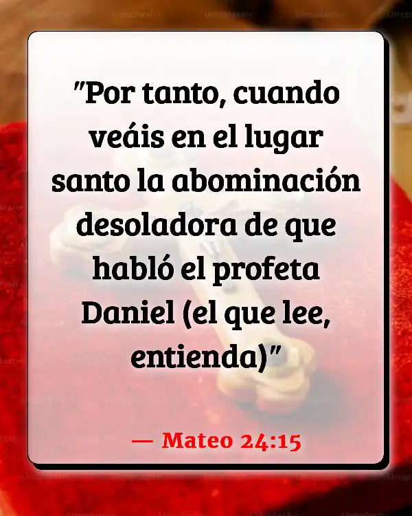 Versículos De La Biblia   	Abominación  (Mateo 24:15)