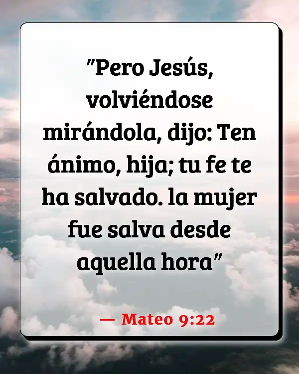 Versículos De La Biblia La gente la falta de fe (Mateo 9:22)