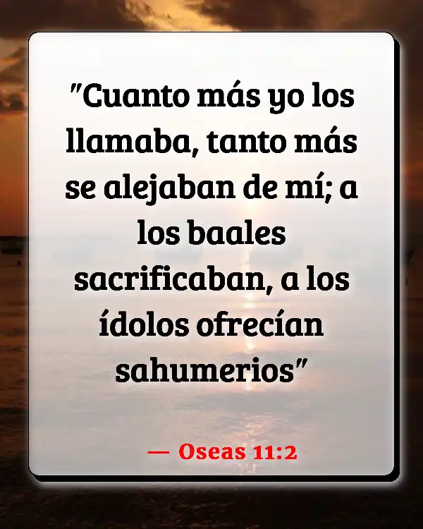 Versículos De La Biblia   	Imágenes de adoración  (Oseas 11:2)