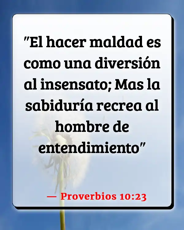 Versículos De La Biblia Edad y sabiduría (Proverbios 10:23)