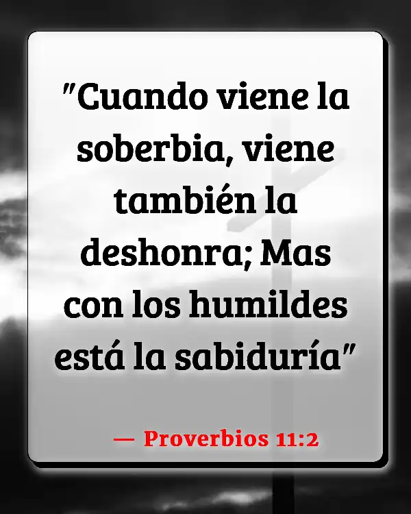 Versículos De La Biblia Humildad (Proverbios 11:2)