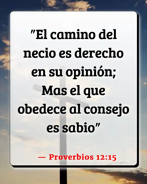 Versículos De La Biblia Responsabilidad (Proverbios 12:15)