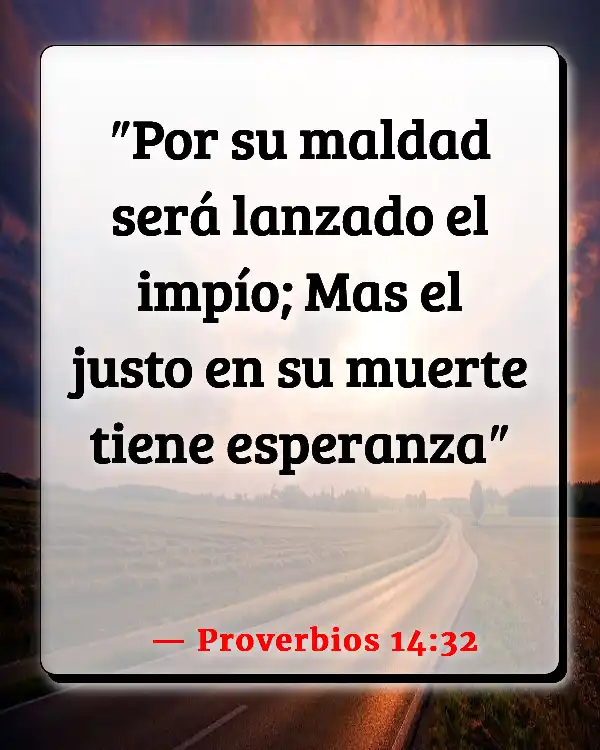 Versículos De La Biblia   	Muerte  (Proverbios 14:32)
