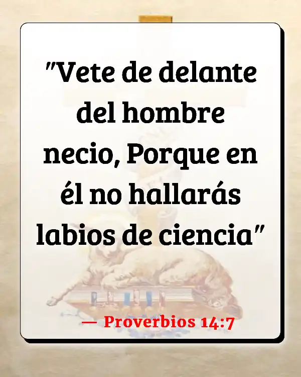 Versículos De La Biblia   	Discutiendo  (Proverbios 14:7)