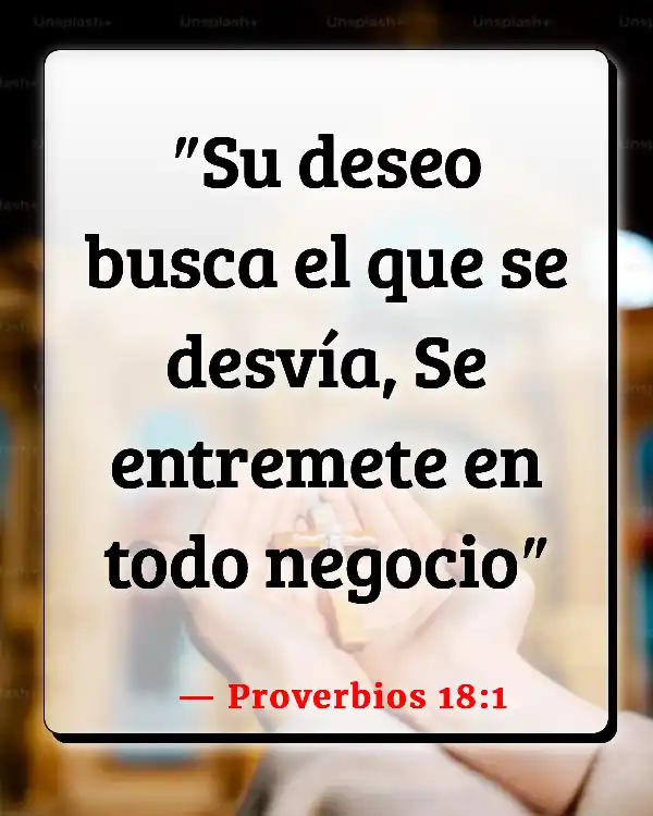 Versículos De La Biblia   	Apatía  (Proverbios 18:1)
