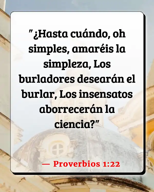 Versículos De La Biblia   	Ser ingenuo  (Proverbios 1:22)