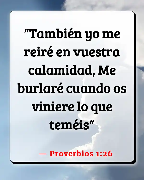 Versículos De La Biblia   	Burlándose de Dios  (Proverbios 1:26)