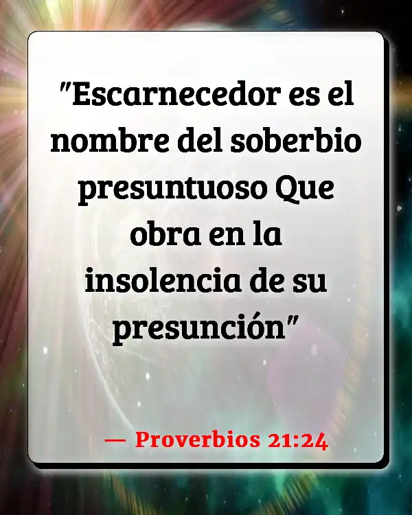 Versículos De La Biblia   	Arrogancia  (Proverbios 21:24)