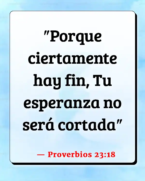 Versículos De La Biblia Desesperanzado (Proverbios 23:18)