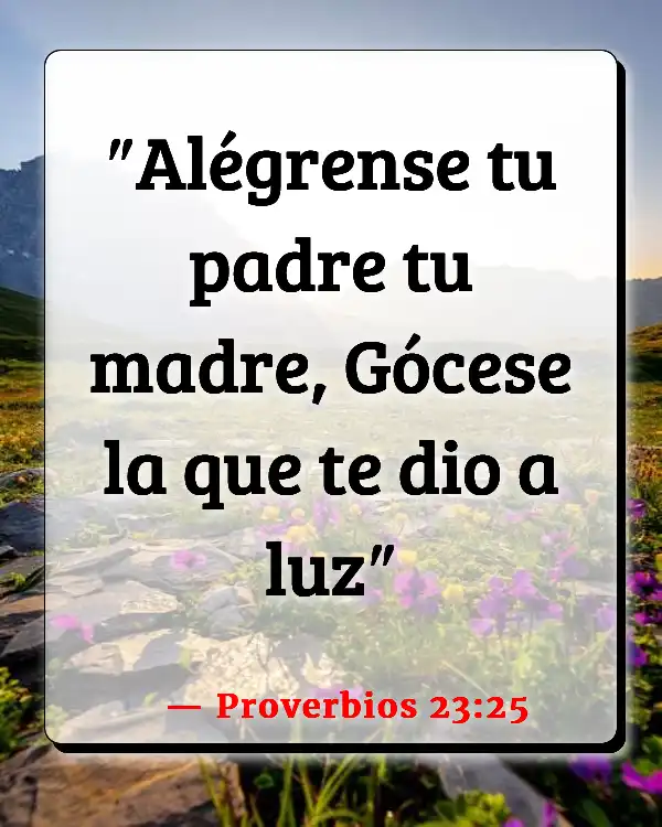 Versículos De La Biblia Relación entre padres e hijos (Proverbios 23:25)
